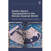 Greek Literary Topographies in the Roman Imperial World
