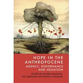 Hope in the Anthropocene: Agency, Governance and Negation