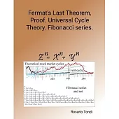 Fermat’s Last Theorem, Proof. Universal Cycle Theory. Fibonacci series.