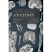 Henry Gray’s Anatomy: Descriptive and Surgical