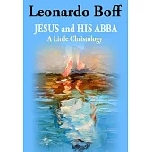 Jesus and His Abba: A Little Christology
