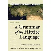 A Grammar of the Hittite Language: Part 1: Reference Grammar