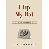 I Tip My Hat: A Granddaughter Reminisces