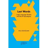Last Words: Large Language Models and the AI Apocalypse
