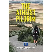 The Atheist Pilgrim: Life On the Camino Frances