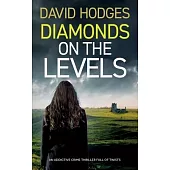 DIAMONDS ON THE LEVELS an addictive crime thriller full of twists