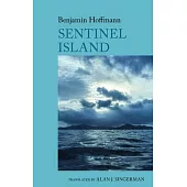 Sentinel Island: A Novel: By Benjamin Hoffmann