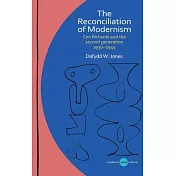 The Reconciliation of Modernism: Ceri Richards and the Second Generation, 1930-1945