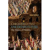 Chequered Past, Uncertain Future: The History of Pakistan