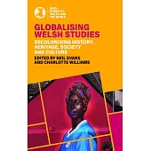 Globalising Welsh Studies: Race, Ethnicity, Wales and the World