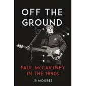 Off the Ground: Paul McCartney in the 1990s