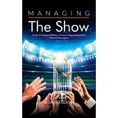 Managing the Show: Inside the Responsibilities of Major League Baseball’s General Managers