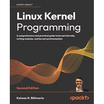 博客來-Linux Kernel Programming - Second Edition: A comprehensive and ...