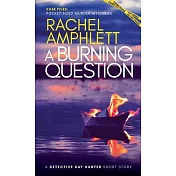 A Burning Question: A Detective Kay Hunter short story