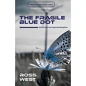 The Fragile Blue Dot: Stories from Our Imperiled Biosphere