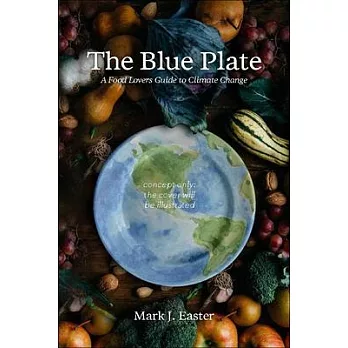 The Blue Plate: A Food Lover’s Guide to the Climate Crisis