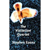 The Visitation Quartet: Four Plays by Stephen Evans