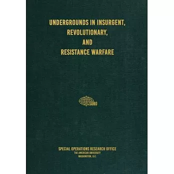 Undergrounds in Insurgent, Revolutionary, and Resistance Warfare