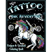 Tattoo Ink Adventure: A Unique & Unusual Coloring Book
