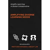 Amplify Learning: A Global Collective - Amplifying Diverse Learning Needs: A Global Collective -