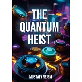 The Quantum Heist