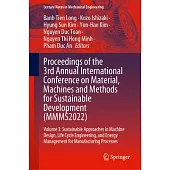 Proceedings of the 3rd Annual International Conference on Material, Machines and Methods for Sustainable Development (Mmms2022): Volume 3: Sustainable