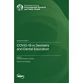 COVID-19 in Dentistry and Dental Education