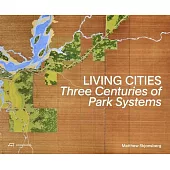 Living Cities: Three Centuries of Park Systems