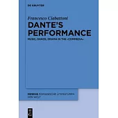 Dante’s Performance: Music, Dance, Drama in the 