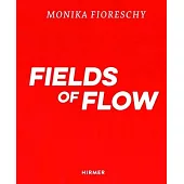 Monika Fioreschy: Fields of Flow