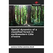 Spatial dynamics of a classified forest in northwestern Côte d’Ivoire