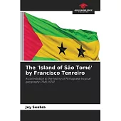 The ’Island of São Tomé’ by Francisco Tenreiro