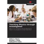 Teaching Physics through Investigation