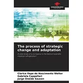 The process of strategic change and adaptation
