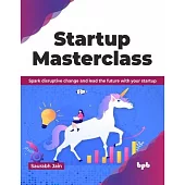 Startup Masterclass: Spark Disruptive Change and Lead the Future with Your Startup
