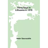 Thirty Days in Lithuania in 1919