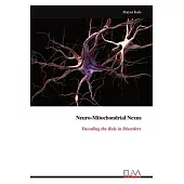 Neuro-Mitochondrial Nexus: Decoding the Role in Disorders