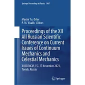 Proceedings of the XII All Russian Scientific Conference on Current Issues of Continuum Mechanics and Celestial Mechanics: XII CICMCM, 15-17 November