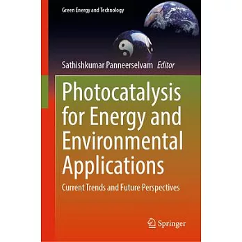 Photocatalysis for Energy and Environmental Applications: Current Trends and Future Perspectives