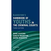 Blackstones’ Handbook of Youths in the Criminal Courts
