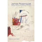 James Rosenquist: Collages, Drawings, and Paintings in Process
