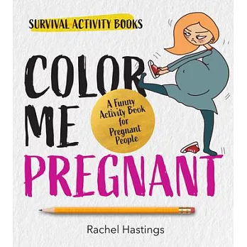 Color Me Pregnant: A Funny Activity Book for Pregnant People