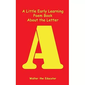A Little Early Learning Poem Book About the Letter A
