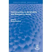 Controversies in Alcoholism and Substance Abuse