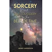Sorcery and Skullduggery in the Belt of Time