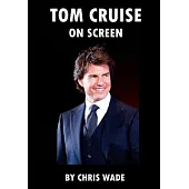Tom Cruise: On Screen