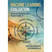 Machine Learning Evaluation: Towards Reliable and Responsible AI
