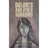 Dolores and Other Sorrows