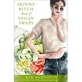 Skinny Bitch Book of Vegan Swaps