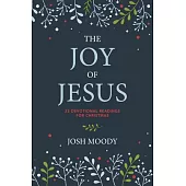 The Joy of Jesus: 25 Devotional Readings for Christmas